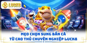 Đúc Túi Mẹo Chọn Súng Bắn Cá - Làm Chủ Đại Dương Ảo Ngay Hôm Nay