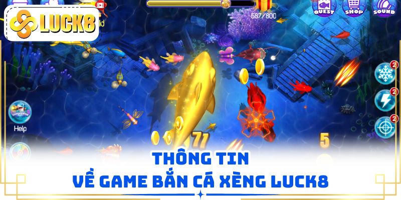 Thông tin về game bắn cá xèng LUCK8